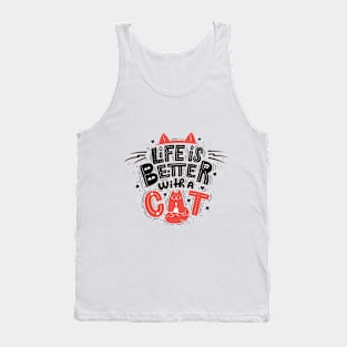 Life is better with a cat Tank Top